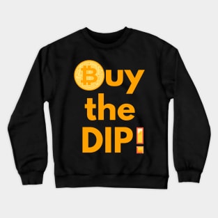 Bitcoin Buy the DIP Crewneck Sweatshirt